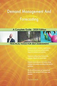 Demand Management And Forecasting A Complete Guide - 2020 Edition