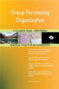 Group Purchasing Organization A Complete Guide - 2020 Edition