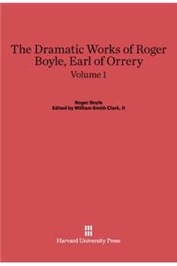 Dramatic Works of Roger Boyle, Earl of Orrery, Volume I