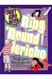 Ring Around Jericho: And 50 Other Bible Games for Preschoolers