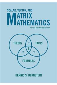 Scalar, Vector, and Matrix Mathematics: Theory, Facts, and Formulas - Revised and Expanded Edition