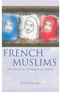 French Muslims: New Voices in Contemporary France