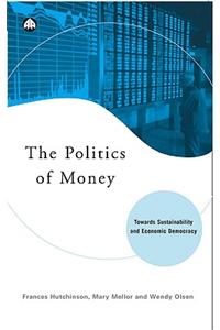 Politics of Money: Towards Sustainability and Economic Democracy