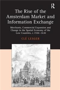 The Rise of the Amsterdam Market and Information Exchange