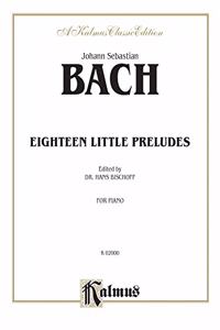 Johann Sebastian Bach Eighteen Little Preludes for Piano