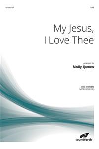 My Jesus, I Love Thee