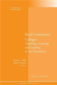 Rural Community Colleges: Teaching, Learning, and Leading in the Heartland