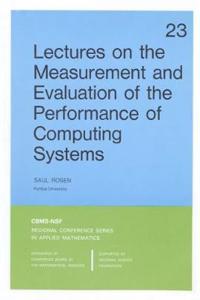 Lectures on the Measurement and Evaluation of the Performance of Computing Systems