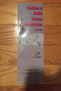 Handbook of Wildlife Chemical Immobilization