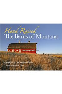 Hand Raised: The Barns of Montana