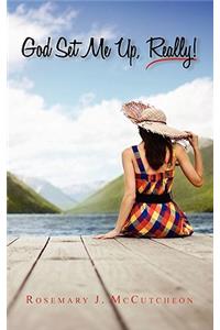 God Set Me Up, Really!