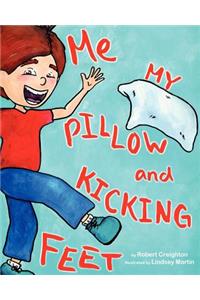 Me, My Pillow and Kicking Feet