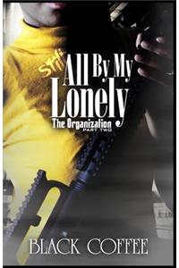 Still..., All By My Lonely-THE ORGANIZATION part two