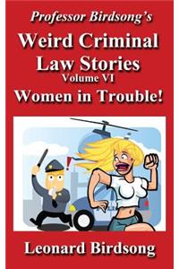 Professor Birdsong's Weird Criminal Law - Volume 6