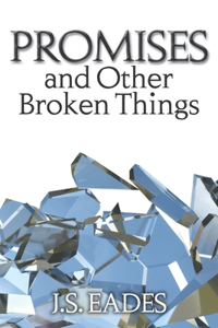 Promises and Other Broken Things