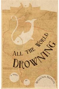 All the World Drowning