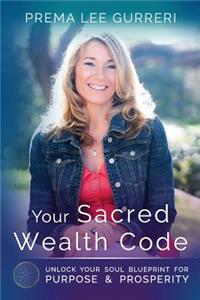 Your Sacred Wealth Code