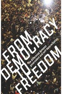 From Democracy to Freedom