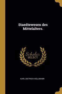 Staedtewesen des Mittelalters.