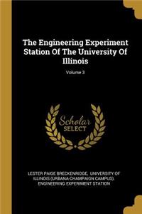 The Engineering Experiment Station Of The University Of Illinois; Volume 3