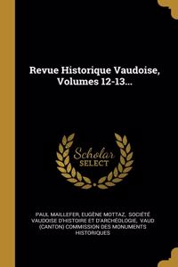 Revue Historique Vaudoise, Volumes 12-13...
