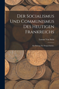Socialismus und Communismus des heutigen Frankreichs