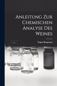 Anleitung zur Chemischen Analyse des Weines