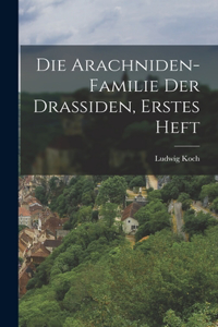 Arachniden-Familie der Drassiden, erstes Heft