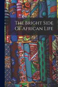 The Bright Side Of African Life