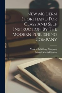 New Modern Shorthand For Class And Self Instruction By The Modern Publishing Company