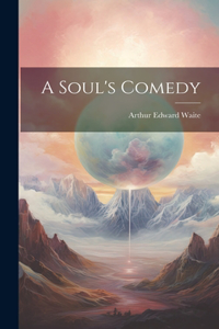 Soul's Comedy