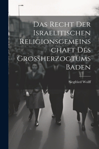 Das Recht der israelitischen Religionsgemeinschaft des Grossherzogtums Baden