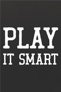 Play It Smart
