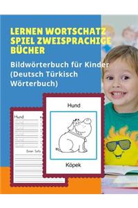 Lernen Wortschatz Spiel Zweisprachige Bücher Bildwörterbuch für Kinder (Deutsch Türkisch Wörterbuch)