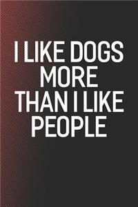 I Like Dogs More Than I Like People