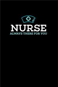 Nurse, Always There For You