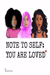 Note to Self: You Are Loved