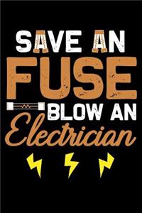 Save an fuse blow an electrician