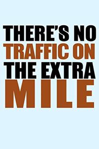 There's No Traffic on the Extra Mile
