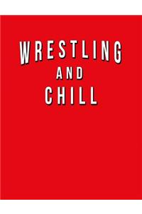 Wrestling And Chill