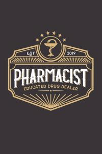 Pharmacist Educated Drug Dealer Est 2019