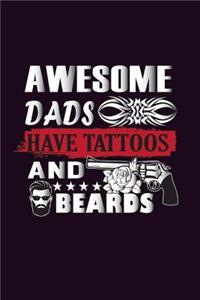 Awesome Dads Have Tattoos And Beards