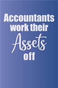 Accountants Work Their Assets Off