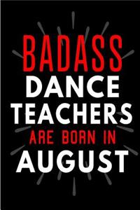 Badass Dance Teachers Are Born In August