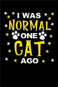 I was normal one cat ago