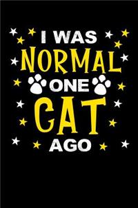I was normal one cat ago