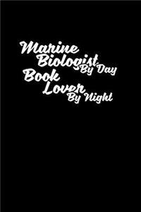 Marine Biologist by day book lover at night