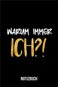 Warum Immer Ich - Notizbuch
