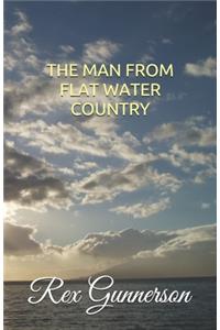 The Man from Flat Water Country