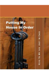 Putting My House in Order